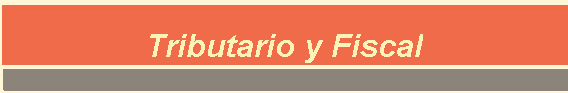 Tributario y Fiscal